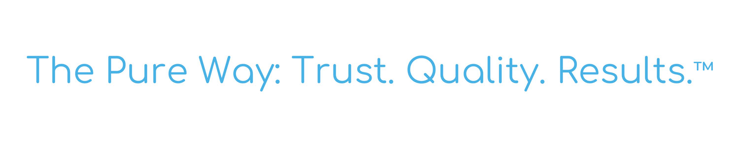 The Pure Way: Trust. Quality. Results.™